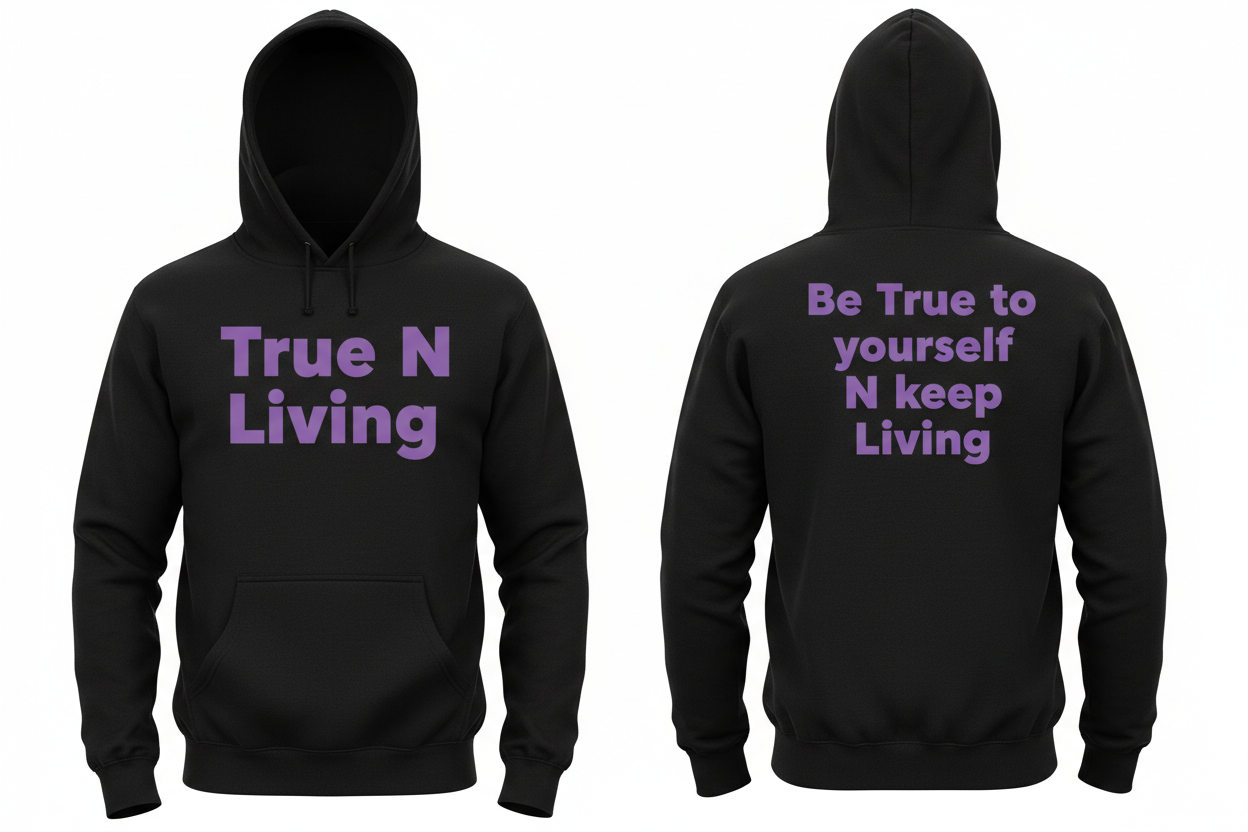 Clothing for people who believe in there self be TRUE to your self N keep on LIVING